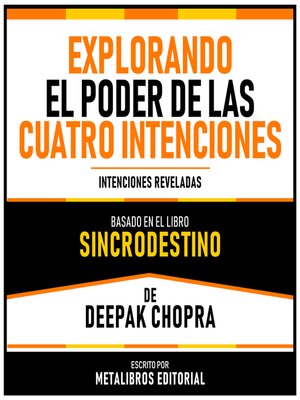 cover image of Explorando El Poder De Las Cuatro Intenciones--Basado En El Libro Sincrodestino De Deepak Chopra